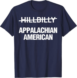 Hillbilly Appalachian American Funny Political T-Shirt - T-Shirt | Navy