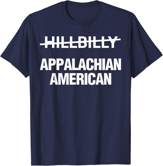 Hillbilly Appalachian American Funny Political T-Shirt - T-Shirt | Navy