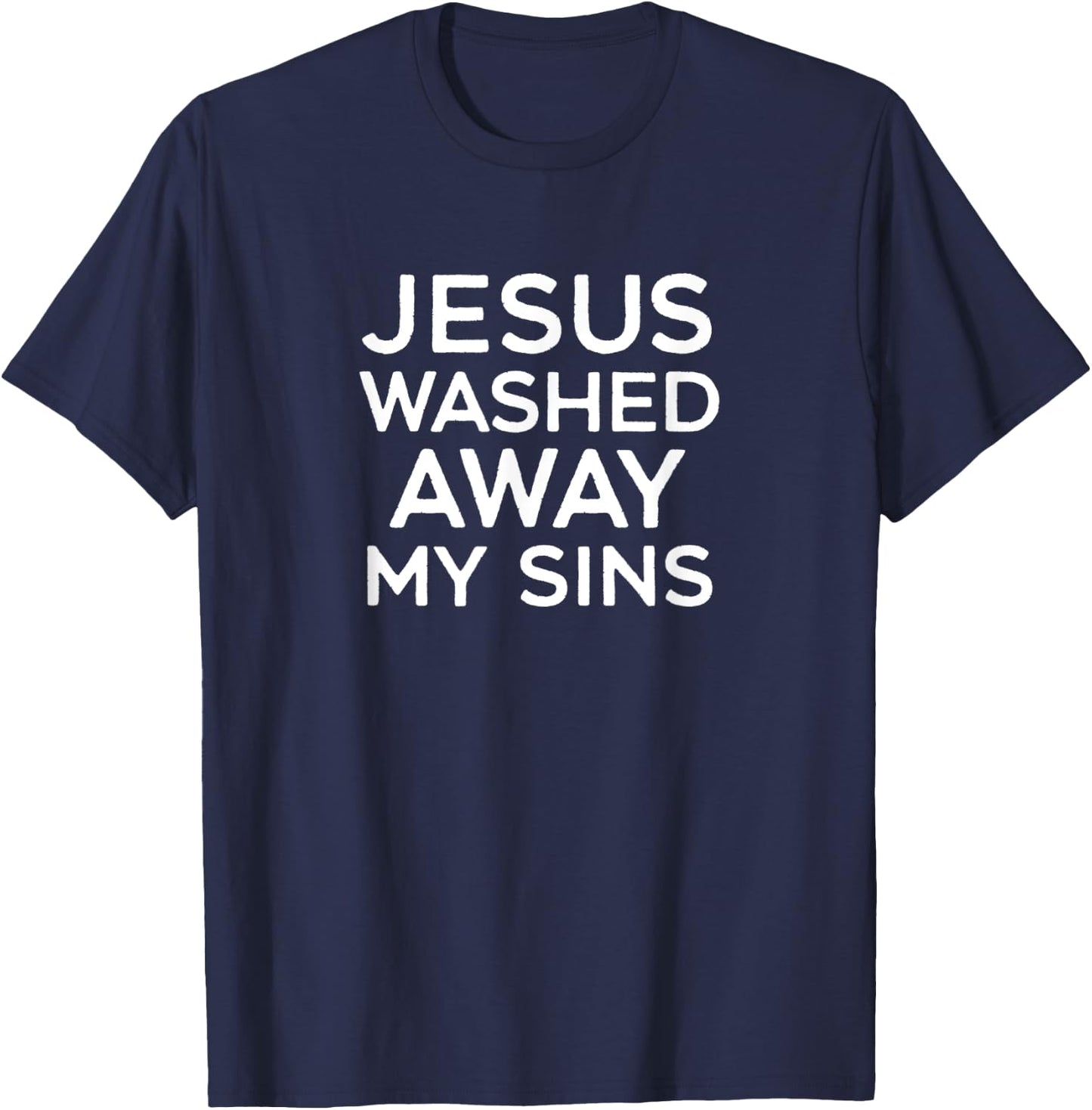 Jesus Washed Away My Sins, Spiritual Bible Christian Family T-Shirt - T-Shirt | Navy