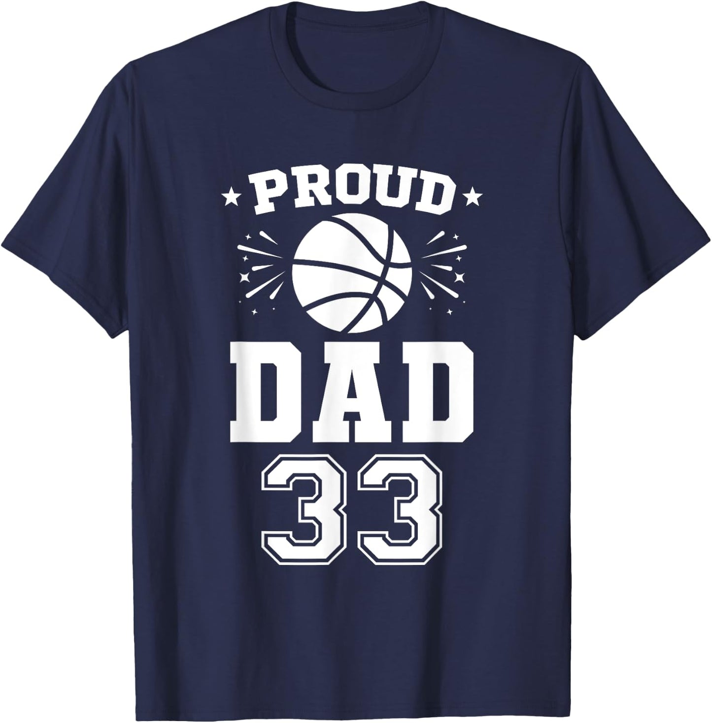 Proud Basketball Dad Number 33 Basketball Player T-Shirt - T-Shirt | Navy