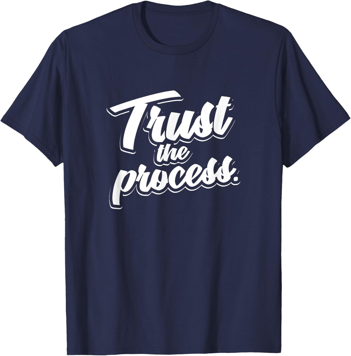 Trust The Process Motivational Quote Workout Gym T-Shirt - T-Shirt | Navy