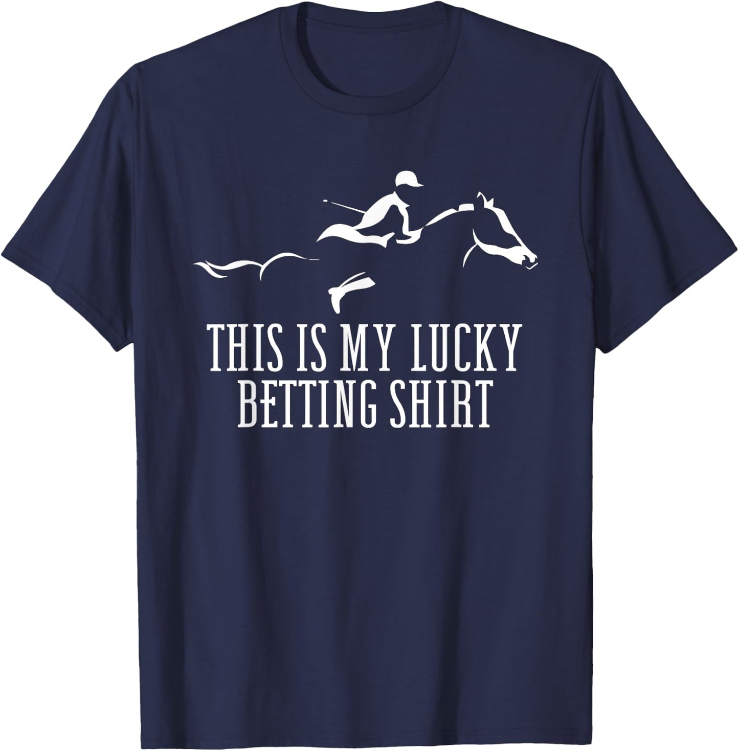 Lucky Betting Shirt for a Horse Racing Derby T-Shirt - T-Shirt | Navy