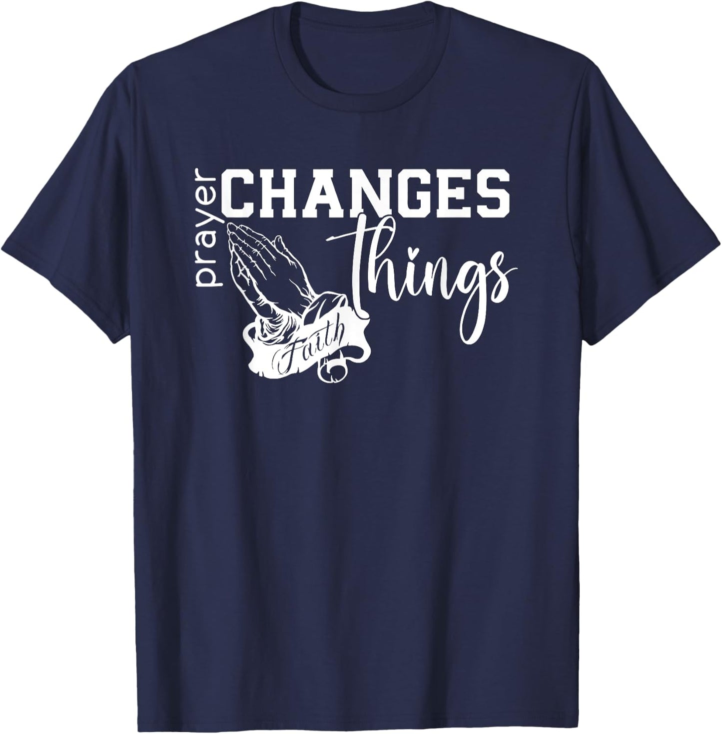 Prayer Changes Things, Created With A Purpose, Christian T-Shirt - T-Shirt | Navy