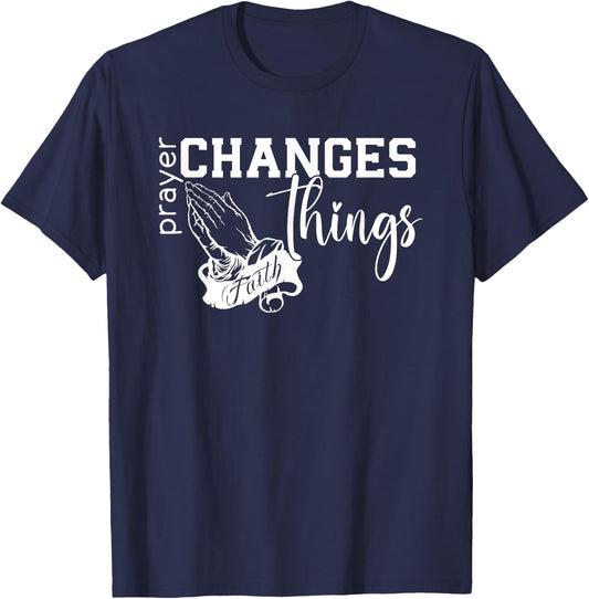 Prayer Changes Things, Created With A Purpose, Christian T-Shirt - T-Shirt | Navy