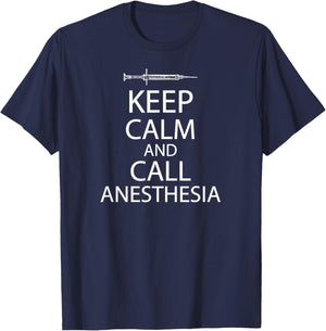 Keep Calm And Call Anesthesia Funn T-Shirt - T-Shirt | Navy