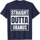 Interstellar Humor: Straight Outta Uranus T-Shirt - T-Shirt | Navy