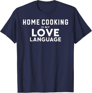 Funny Cooking Chef Home Cooking Is My Love Language T-Shirt - T-Shirt | Navy