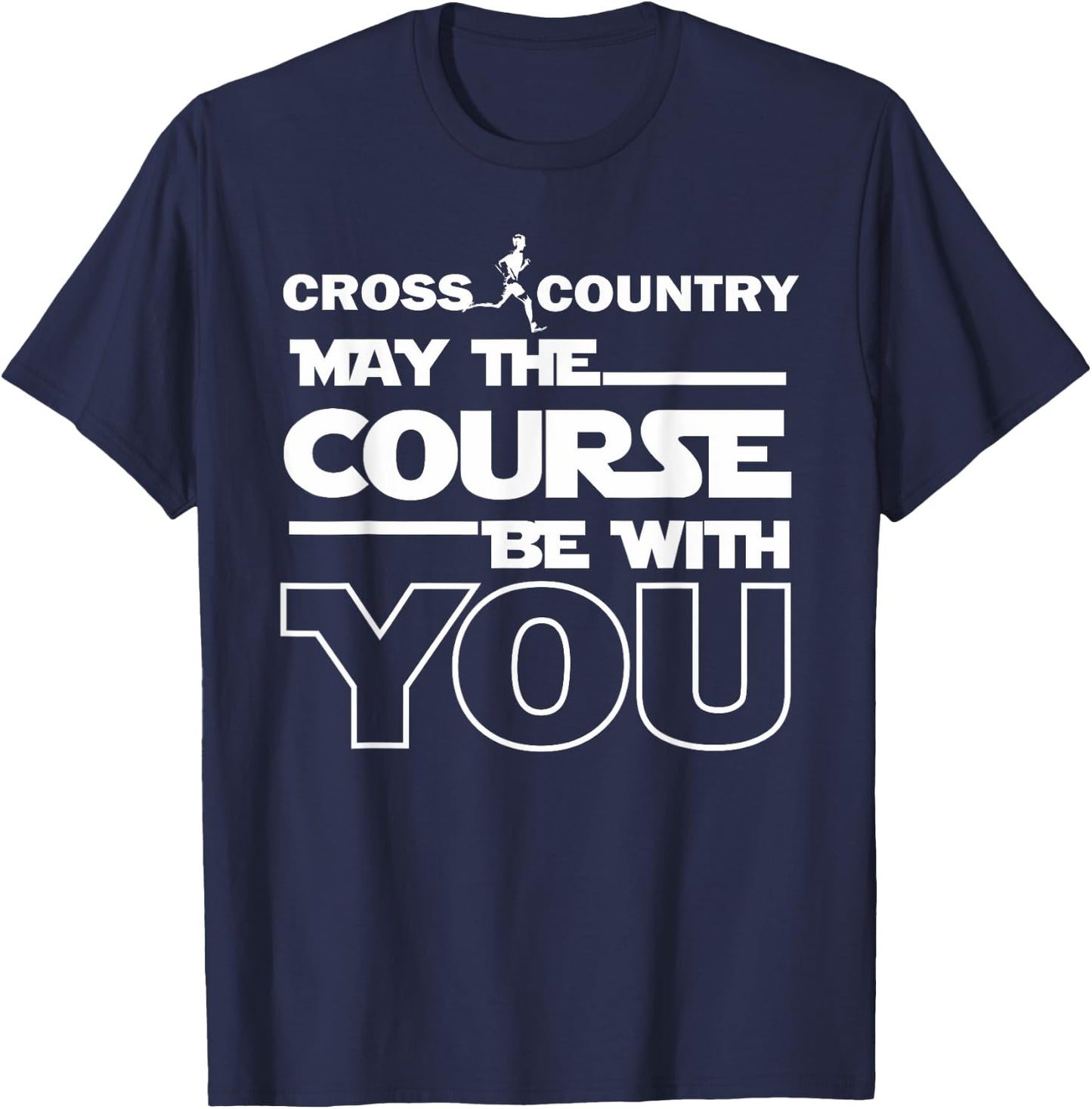 Cross Country May the Course be with you track running gift T-Shirt - T-Shirt | Navy
