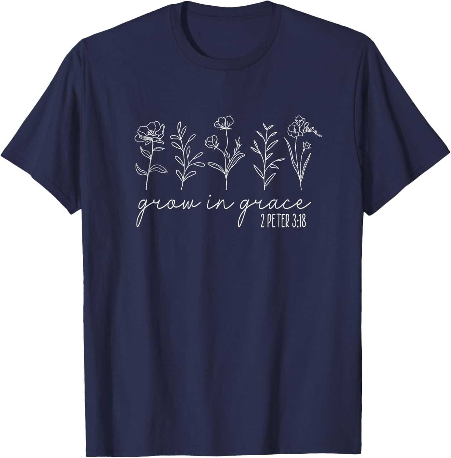 Christian Wildflowers Grow in Grace Christian Bible Verse T-Shirt - T-Shirt | Navy