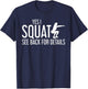 Yes I Squat See Back For Details Workout T-Shirt - T-Shirt | Navy