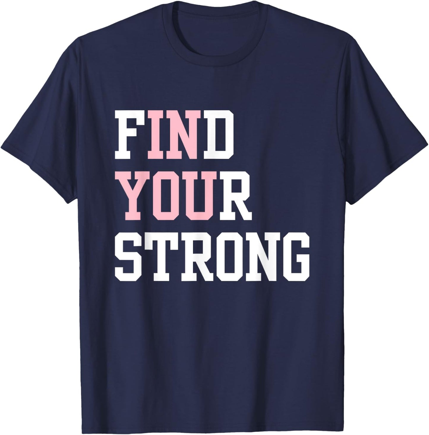 Find Your Strong In You Inspirational Runner Gym Workout T-Shirt - T-Shirt | Navy