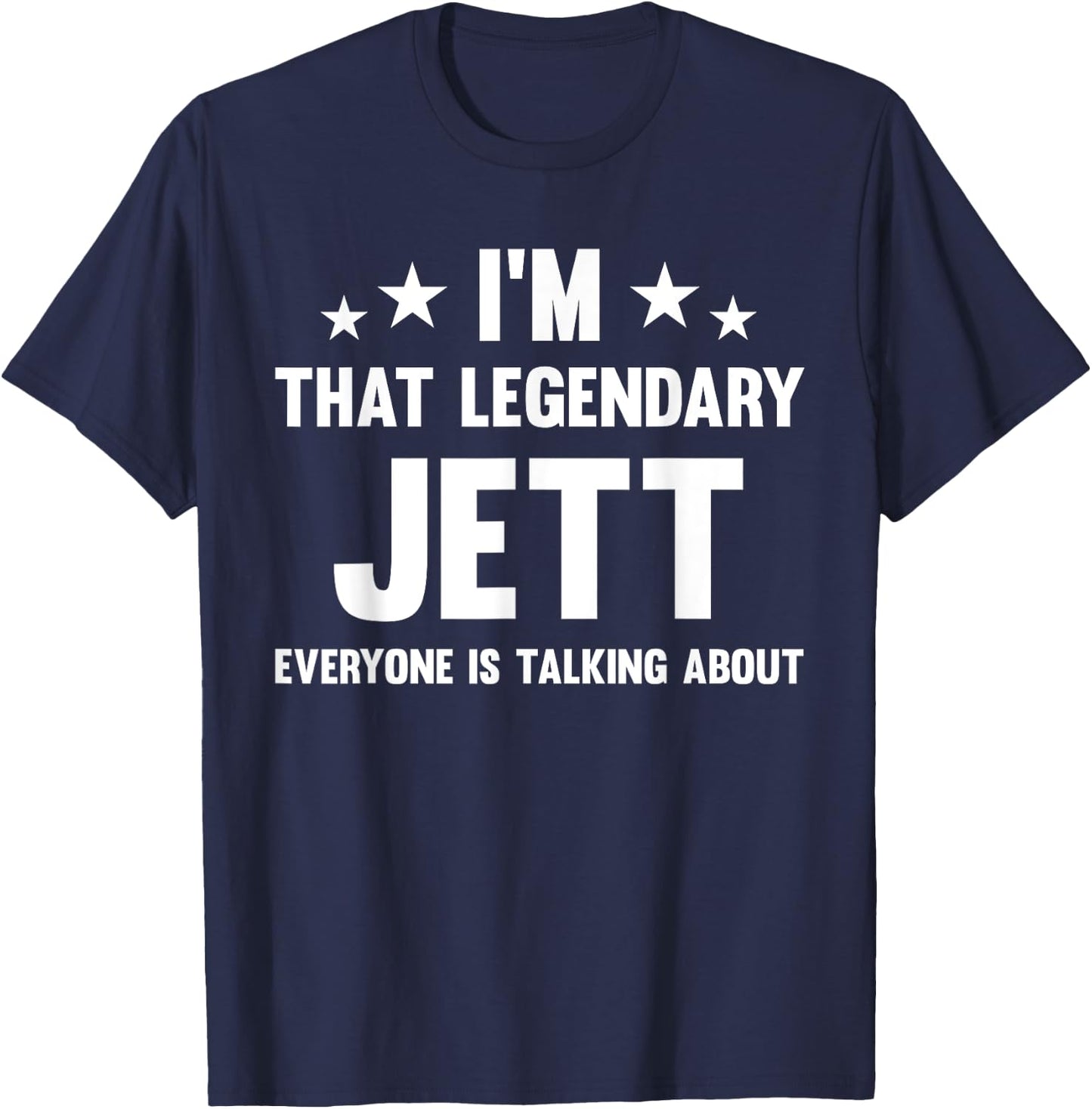 Jett Personal First Name I'm That Legendary Jett Funny Jett T-Shirt - T-Shirt | Navy