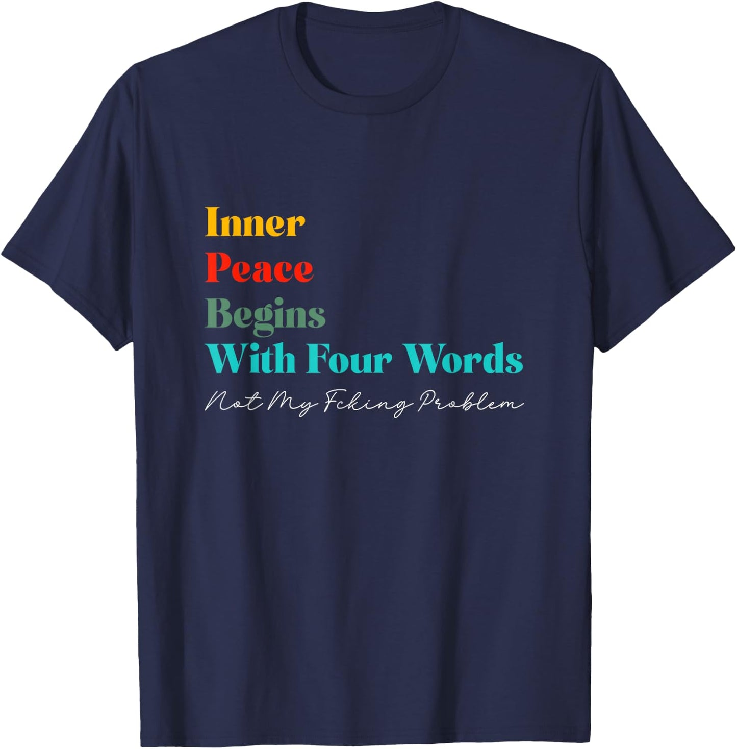 Inner Peace Begins with Four Words Meditate Zen Yogi Yogini T-Shirt - T-Shirt | Navy