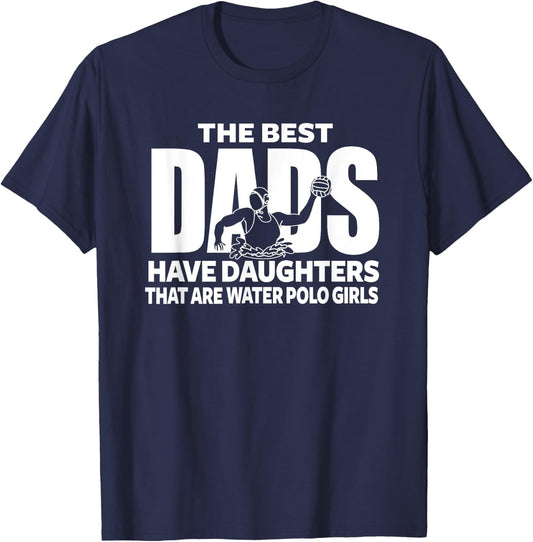 Water Polo Girl Dad Proud Father of Girl Playing Sports T-Shirt - T-Shirt | Navy