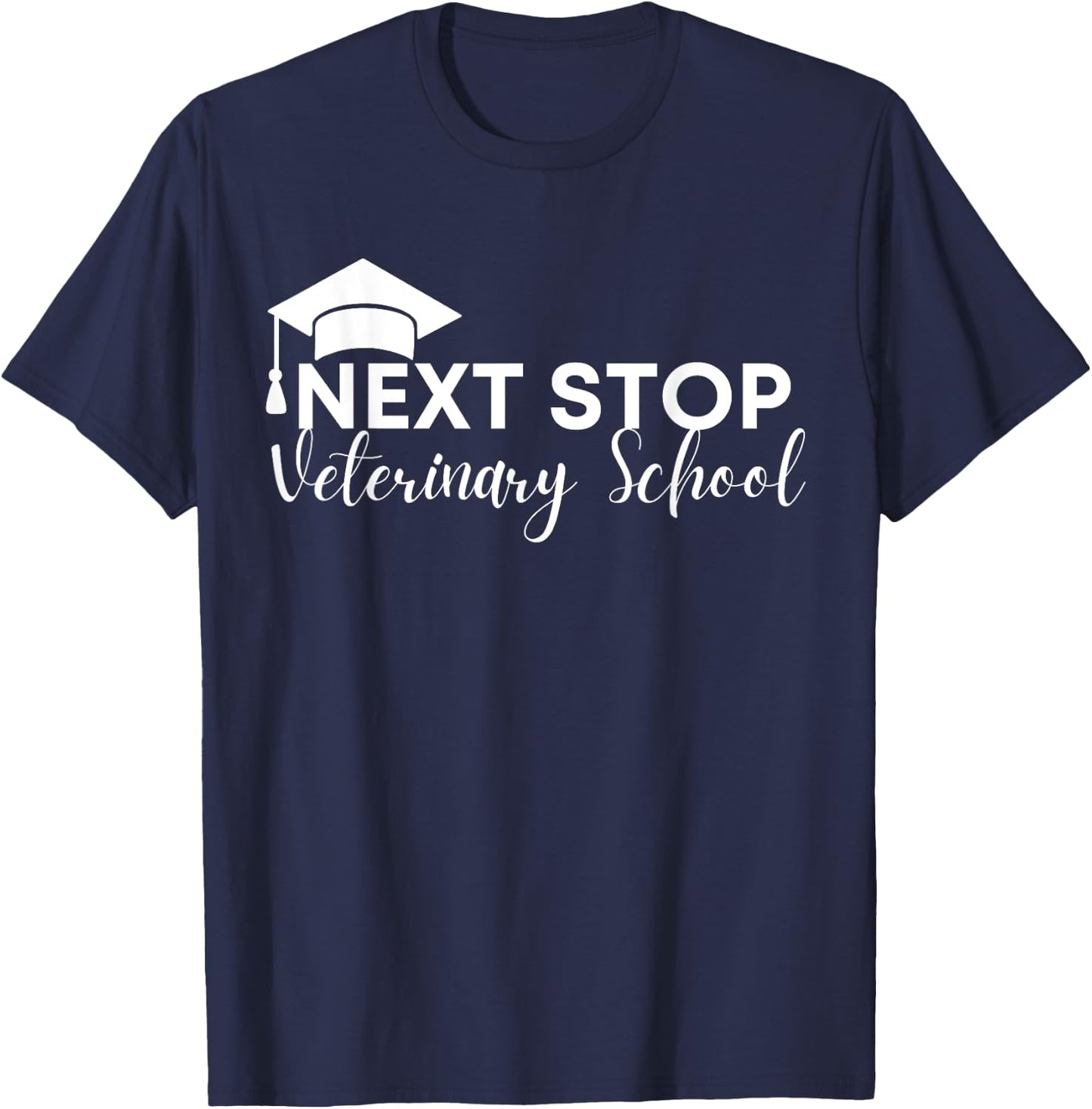 Future Veterinarian Next Stop Veterinary School T-Shirt - T-Shirt | Navy
