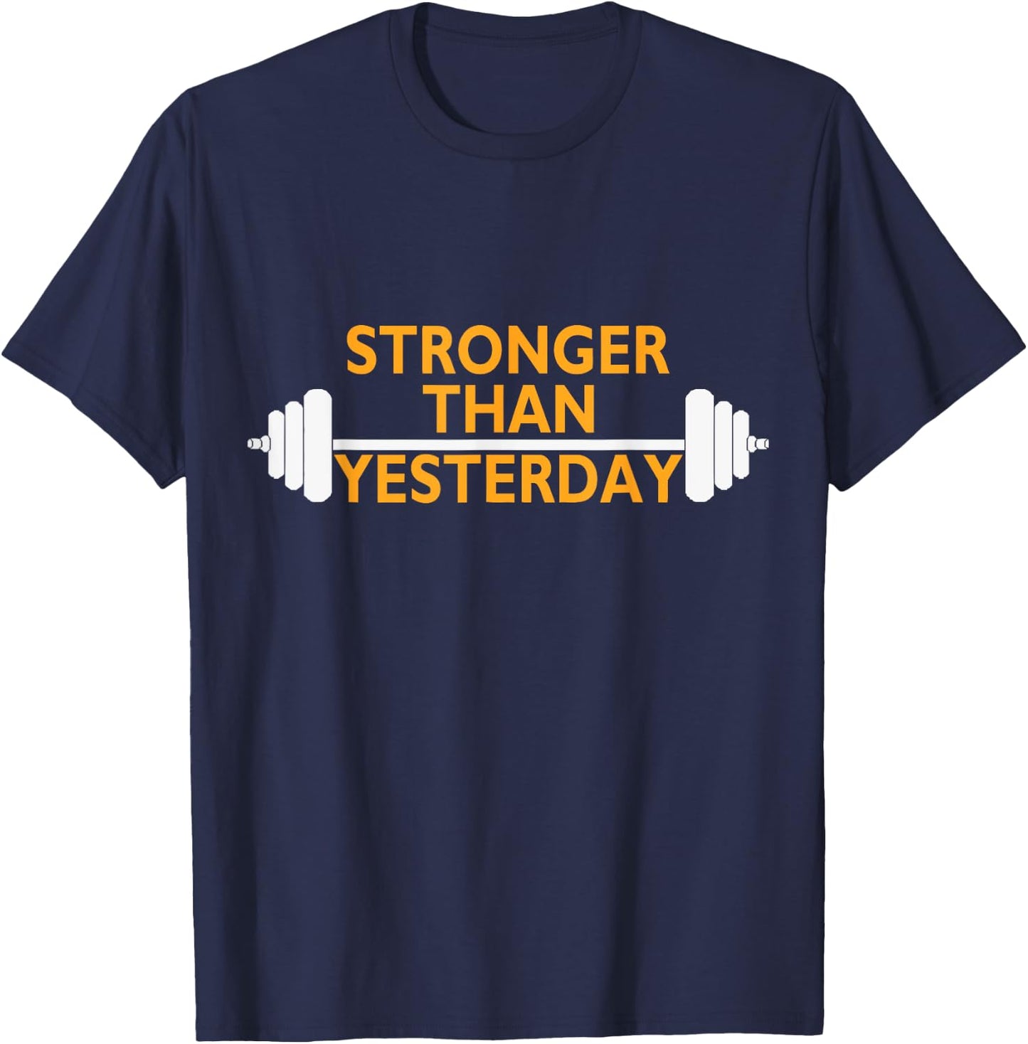 Stronger Than Yesterday . Motivational Muscle T-Shirt - T-Shirt | Navy