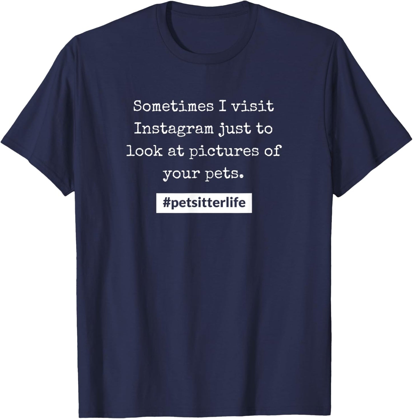 #petsitterlife Your Pets T-Shirt - T-Shirt | Navy