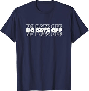 No Days Off Body Building Fitness Workout Gym Weightlifter T-Shirt - T-Shirt | Navy