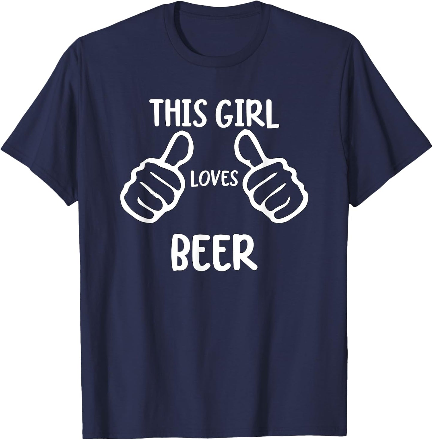 Funny Beer Lover Beer Drinker This Girl Loves Beer T-Shirt - T-Shirt | Navy