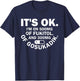It's Ok I'm On 500mg Of FUKITOL And 300mgs GOSUKADIK T-Shirt - T-Shirt | Navy