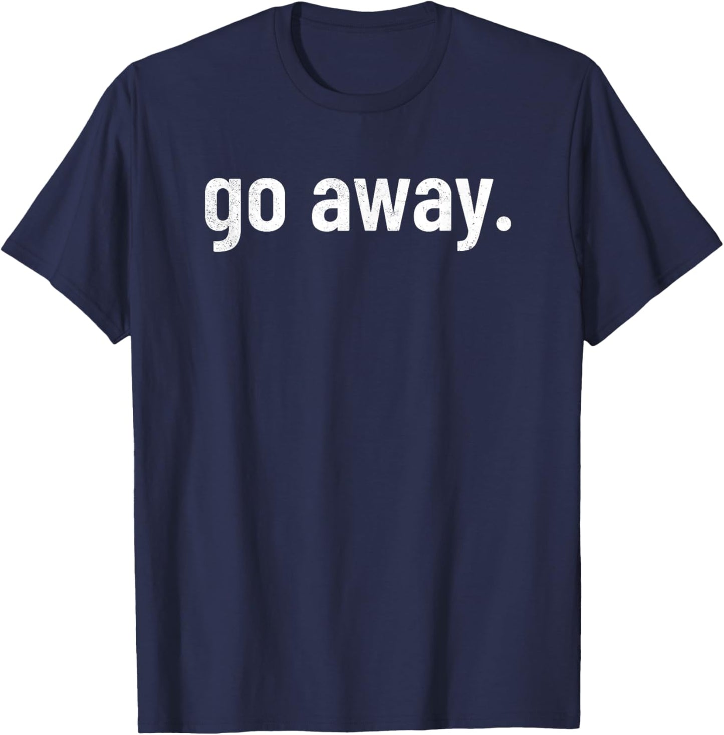 Go Away T-Shirt - T-Shirt | Navy