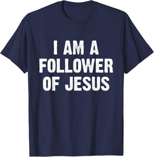 I Am A Follower Of Jesus T-Shirt - T-Shirt | Navy