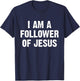 I Am A Follower Of Jesus T-Shirt - T-Shirt | Navy