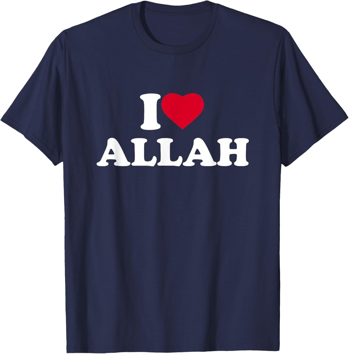 I Love Allah I Heart Allah Lover Muslim T-Shirt - T-Shirt | Navy