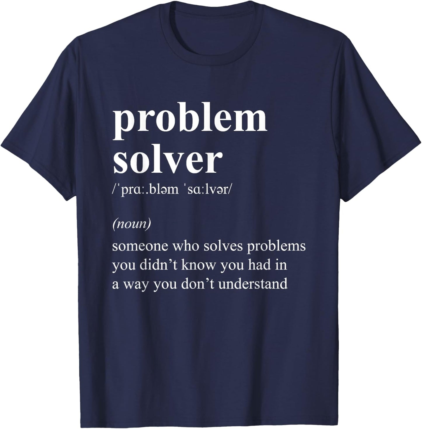Funny Problem Solver Definition Job Description T-Shirt - T-Shirt | Navy