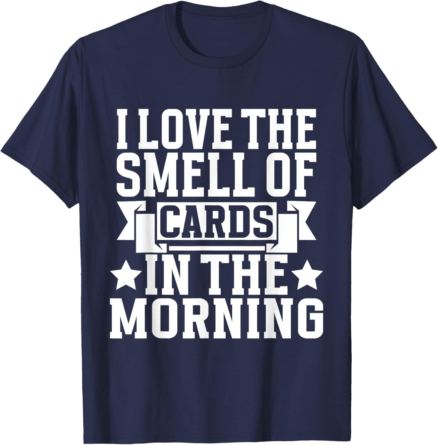 I love the Smell of Cards in the Morning Trading Card T-Shirt - T-Shirt | Navy
