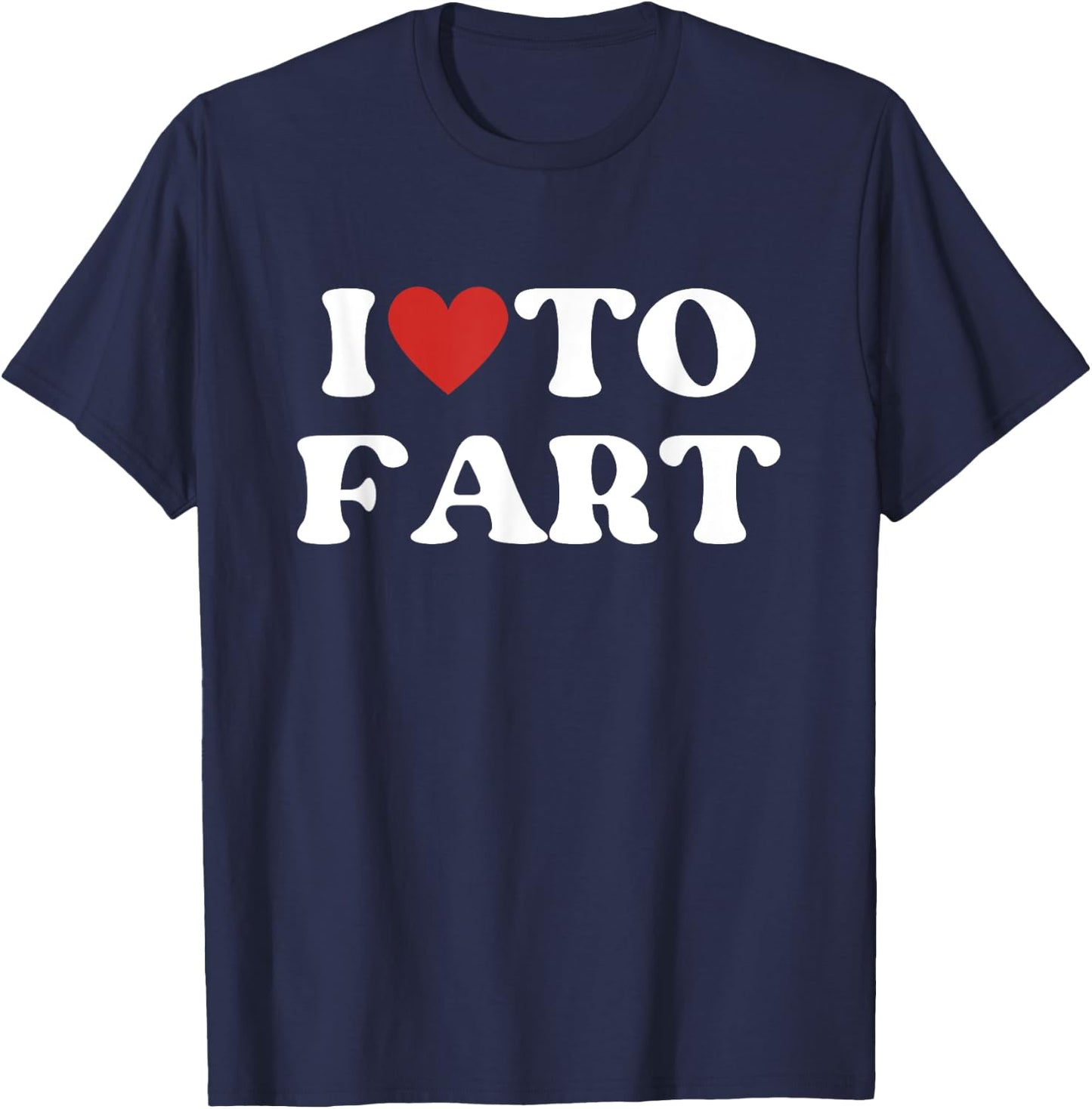 I Love To Fart Shirt - Funny Red Heart Love T-Shirt - T-Shirt | Navy