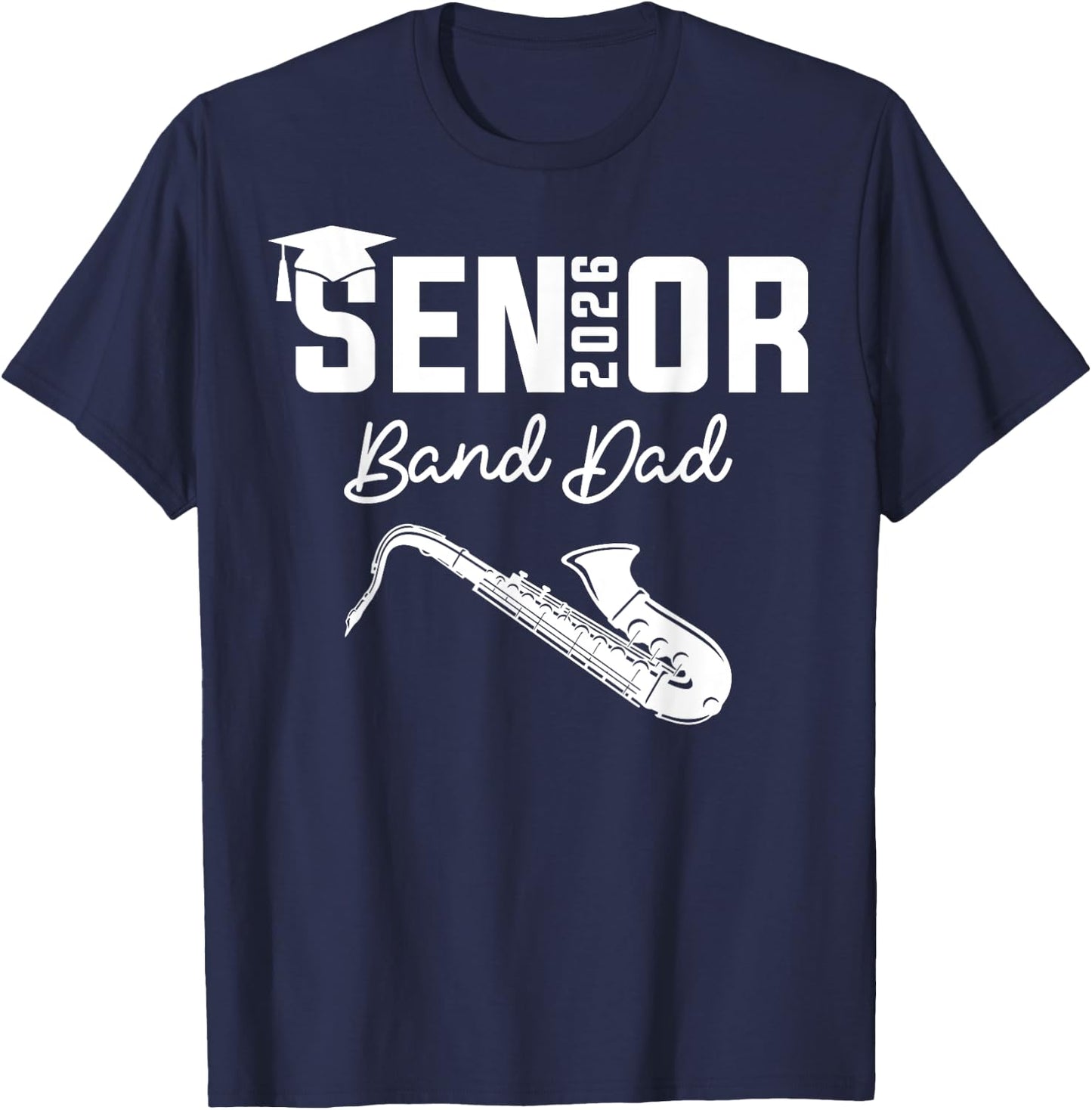 Senior Band Dad 2026 Marching Band Class Of 2026 Saxophone T-Shirt - T-Shirt | Navy