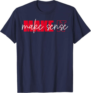Make It Make Sense Inspire Change Motivational Quote T-Shirt - T-Shirt | Navy