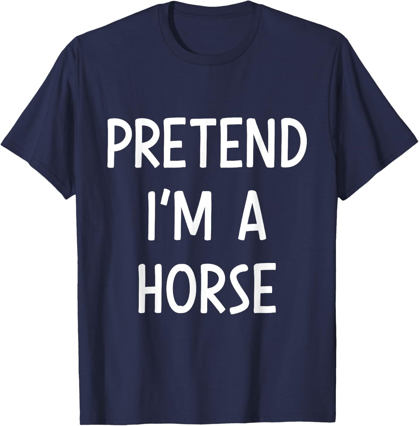 Pretend Im a horse easy lazy costume for halloween party T-Shirt - T-Shirt | Navy