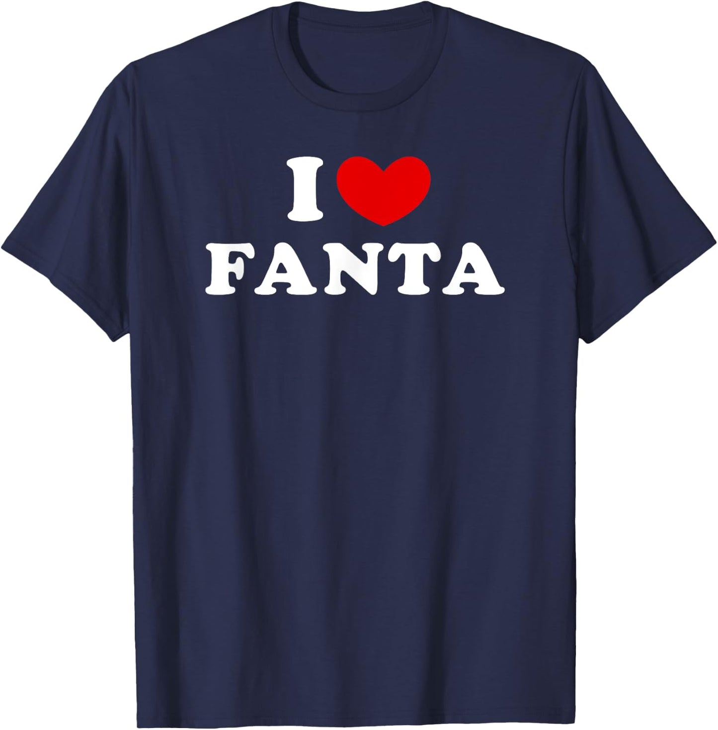 I Love Fanta, I Heart Fanta , Small, Black T-Shirt - T-Shirt | Navy