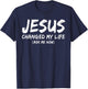 Jesus Changed My Life Ask Me How Christian Believer Faith T-Shirt - T-Shirt | Navy
