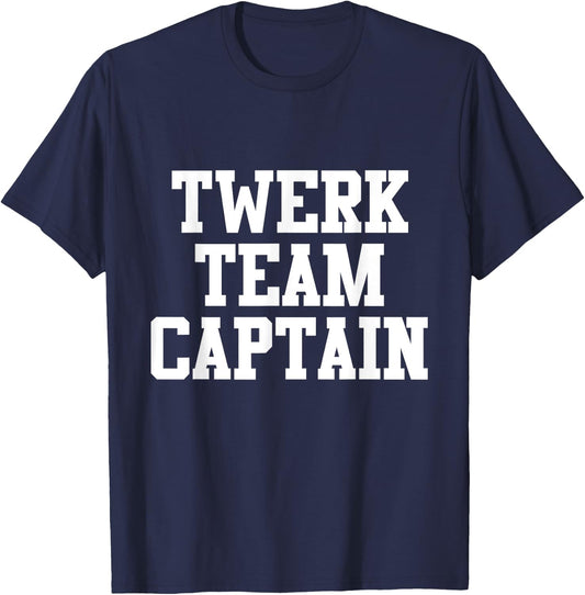 Funny "Twerk Team Captain" T-Shirt - T-Shirt | Navy