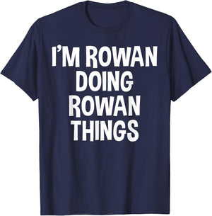 I'm Rowan Doing Rowan Things Funny Saying T-Shirt - T-Shirt | Navy