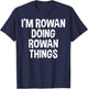 I'm Rowan Doing Rowan Things Funny Saying T-Shirt - T-Shirt | Navy