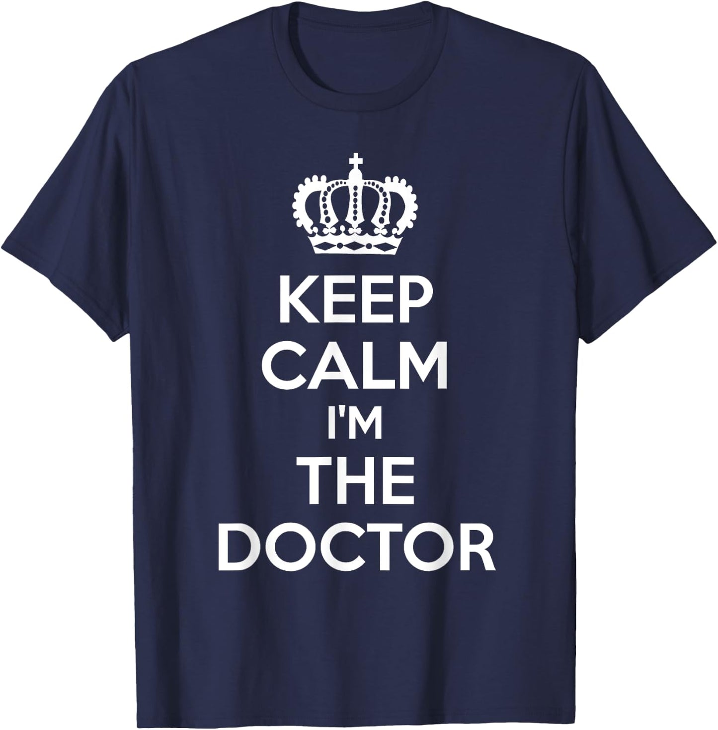 Keep Calm I'm The Doctor T-Shirt - T-Shirt | Navy