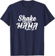 Shake What Your Mama Gave Ya Fun Statement T-Shirt - T-Shirt | Navy