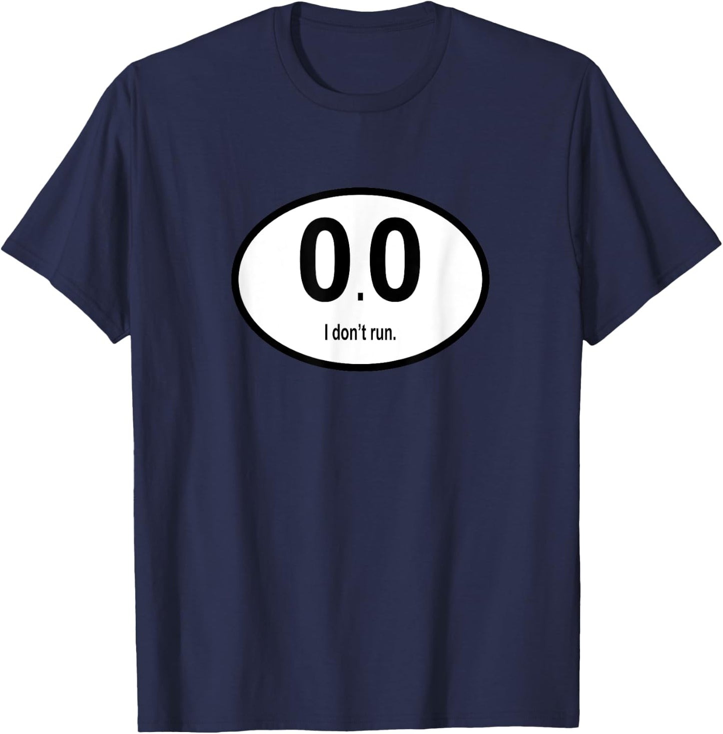 Runner's Shirt - 0.0 I Don't Run T-Shirt - T-Shirt | Navy