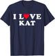 I Love Kat Matching Girlfriend & Boyfriend Kat Name T-Shirt - T-Shirt | Navy