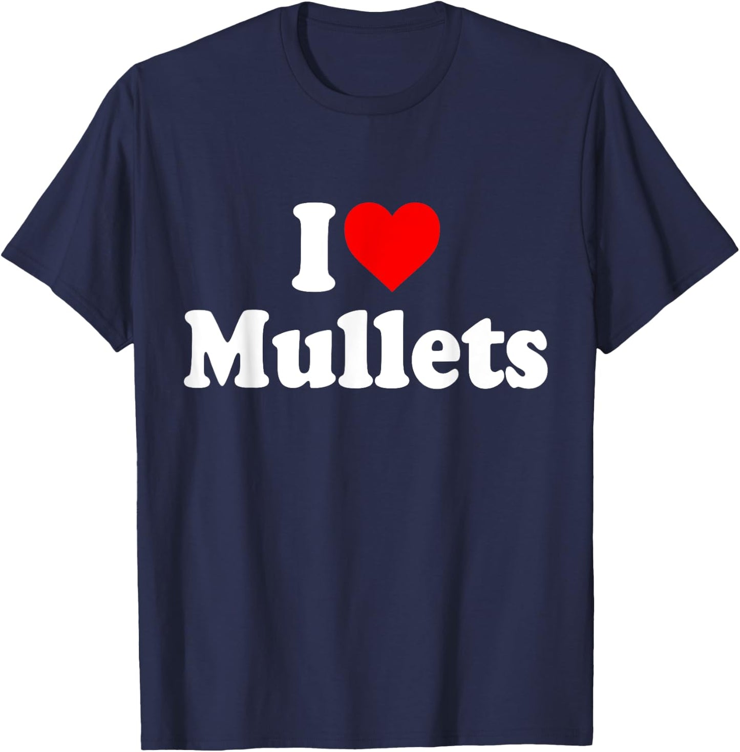 I Love Mullets Hairstyle Retro 80s T-Shirt - T-Shirt | Navy