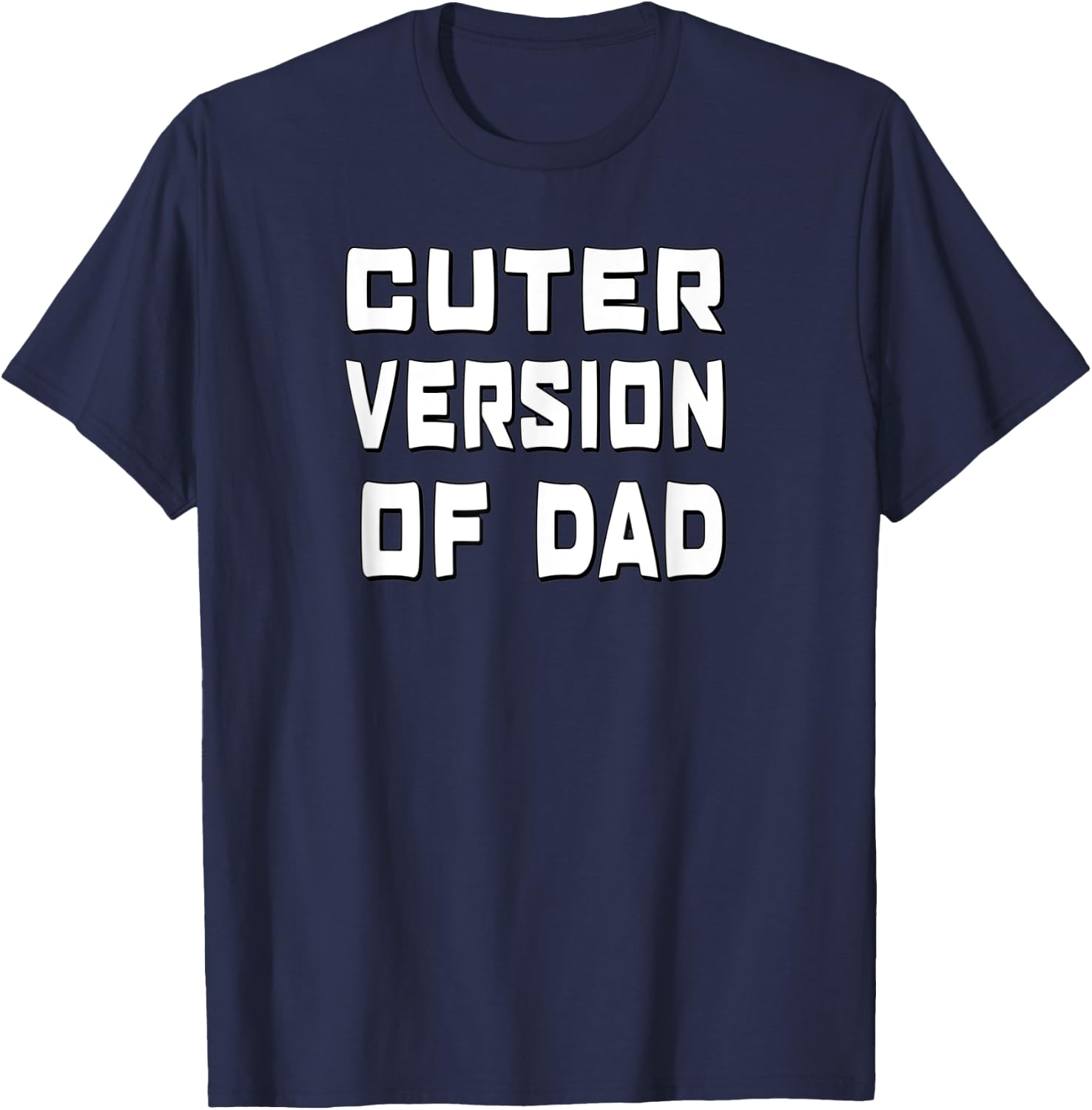 Funny Cuter Version of Dad T-Shirt - T-Shirt | Navy