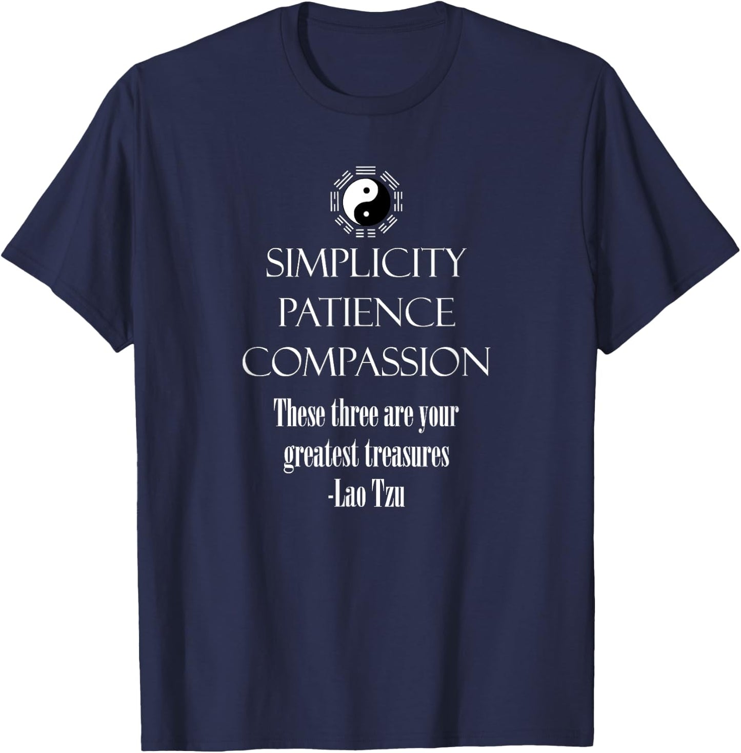 Simplicity Patience Compassion Taoism and Men Lao T-Shirt - T-Shirt | Navy