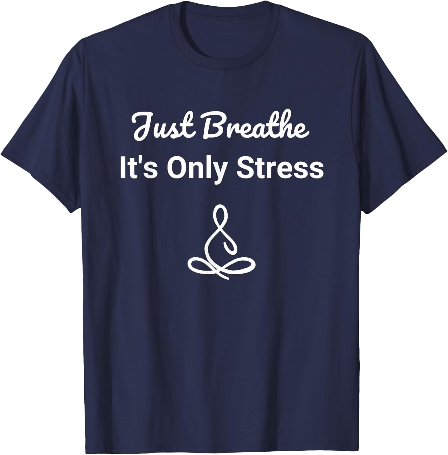 Just Breathe | Stress Awareness T-Shirt - T-Shirt | Navy