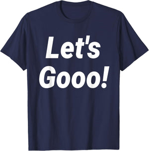 Let's Gooo! T-Shirt - T-Shirt | Navy