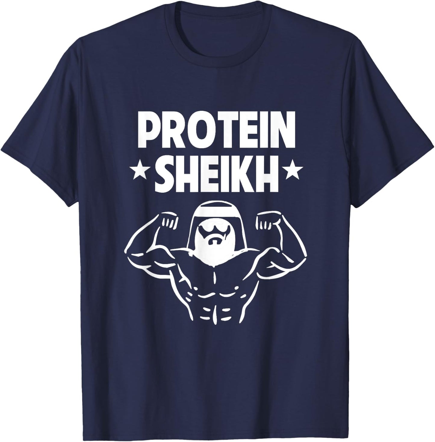 Protein Sheikh Funny Arabic Gym Fitness Lover Bodybuilding T-Shirt - T-Shirt | Navy