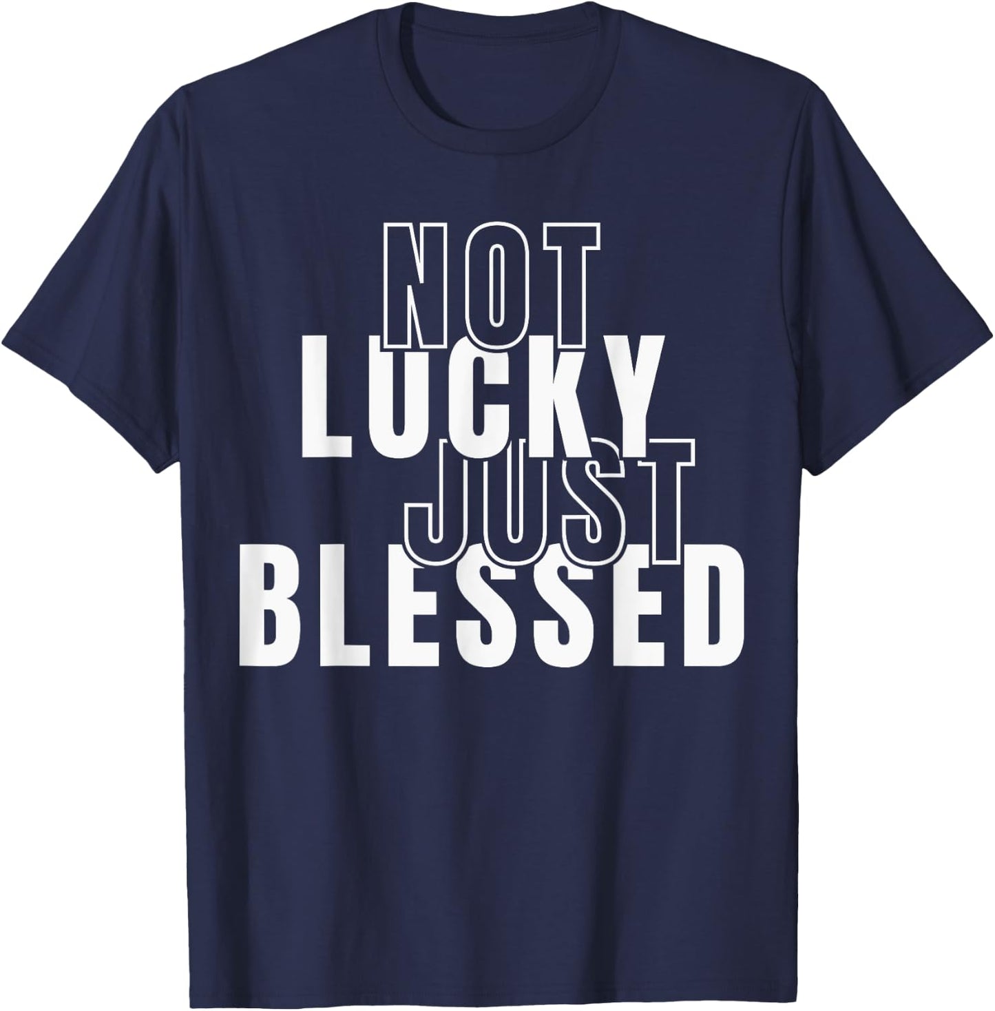 Not Lucky Just Blessed St Patricks Day Christian Jesus T-Shirt - T-Shirt | Navy